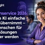Kundenservice 2026: Warum KI einfache Fragen übernimmt – und Menschen für echte Lösungen wichtiger werden